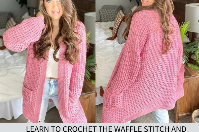 Crochet the warm and Luxurious Waffle-icious Cardigan